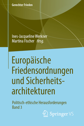 Europäische Friedensordnungen und Sicherheitsarchitekturen von Fischer,  Martina, Werkner,  Ines-Jacqueline
