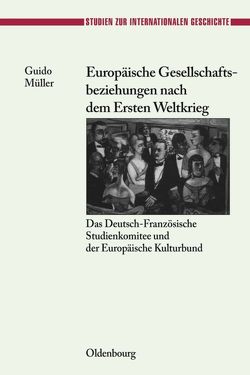 Europäische Gesellschaftsbeziehungen nach dem Ersten Weltkrieg von Müller,  Guido