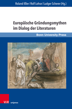 Europäische Gründungsmythen im Dialog der Literaturen von Angeli,  Giovanna, Angelov,  Emanuil, Baumann,  Uwe, Borghese Bruschi,  Lucia, Brüggen,  Elke, Chudak,  Henryk, Collini,  Patrizio, Delon,  Michel, Domenech,  Jacques Raymond, Föcking,  Marc, Forycki,  Remigius, Frantz,  Pierre, Frei,  Peter, Galle,  Roland, Gély,  Véronique, Geyer,  Paul, Herold,  Milan, Hunkeler,  Thomas, Huß,  Bernard, Issler,  Roland, Ißler,  Roland Alexander, Jacobi,  Claudia, Jung,  Willi, Landi,  Michaela, Lebsanft,  Franz, Lessenich,  Rolf P., Lohse,  Rolf, Marot,  Patrick, Maurer,  Karl, Meter,  Helmut, Moser,  Christian, Neumann,  Martin, Ott,  Christine, Penzenstadler,  Franz, Scherer,  Ludger, Schmitz,  Thomas A., Schneider,  Helmut J., Simonis,  Linda, Wetzel,  Michael, White,  Michael