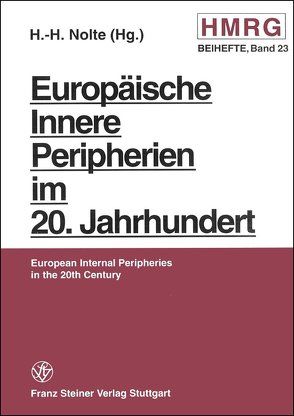 Europäische Innere Peripherien im 20. Jahrhundert / European Internal Peripheries in the 20th Century von Nolte,  Hans-Heinrich