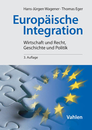 Europäische Integration von Eger,  Thomas, Wagener,  Hans-Jürgen