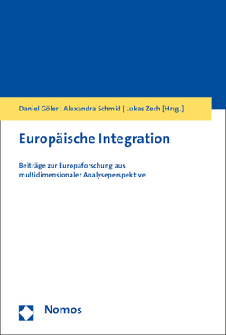 Europäische Integration von Göler,  Daniel, Schmid,  Alexandra, Zech,  Lukas