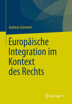 Europäische Integration im Kontext des Rechts von Grimmel,  Andreas