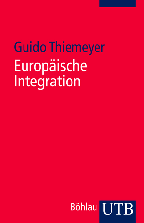 Europäische Integration von Thiemeyer,  Guido