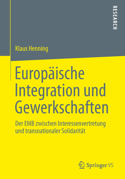 Europäische Integration und Gewerkschaften von Henning,  Klaus