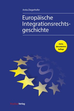 Europäische Integrationsrechtsgeschichte von Ziegerhofer,  Anita