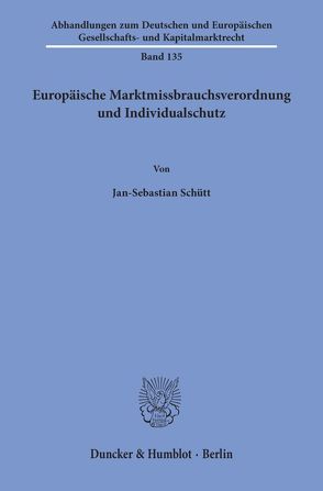 Europäische Marktmissbrauchsverordnung und Individualschutz. von Schütt,  Jan-Sebastian