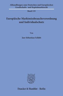 Europäische Marktmissbrauchsverordnung und Individualschutz. von Schütt,  Jan-Sebastian