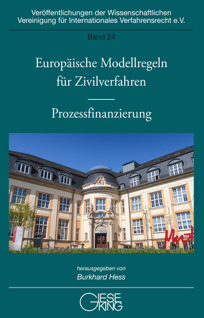 Europäische Modellregeln für Zivilverfahren – Prozessfinanzierung von Hess,  Burkhard