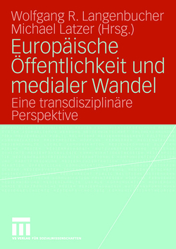 Europäische Öffentlichkeit und medialer Wandel von Langenbucher,  Wolfgang, Latzer,  Michael