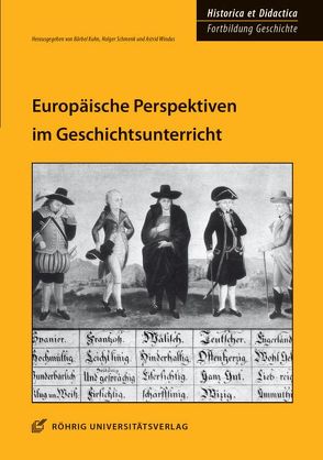Europäische Perspektiven im Geschichtsunterricht von Kuhn,  Bärbel, Schmenk,  Holger, Windus,  Astrid