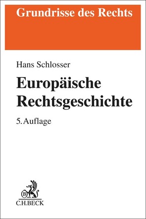 Europäische Rechtsgeschichte von Schlosser,  Hans