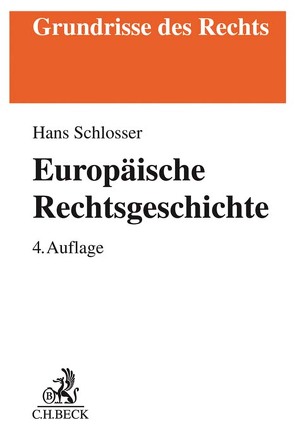 Europäische Rechtsgeschichte von Schlosser,  Hans
