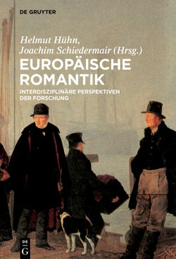 Europäische Romantik von Hühn,  Helmut, Schiedermair,  Joachim