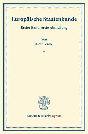 Europäische Staatenkunde. von Krümmel,  Otto, Peschel,  Oscar