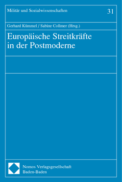 Europäische Streitkräfte in der Postmoderne von Collmer,  Sabine, Kümmel,  Gerhard