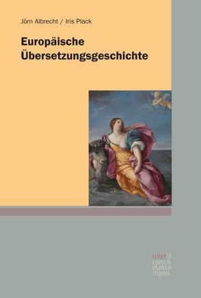 Europäische Übersetzungsgeschichte von Albrecht,  Joern, Plack,  Iris