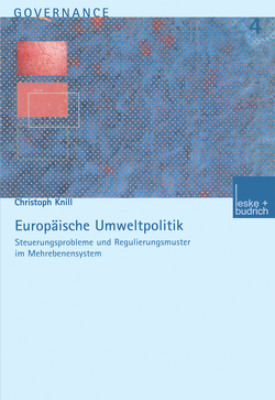 Europäische Umweltpolitik: Steuerungsprobleme und Regulierungsmuster im Mehrebenensystem von Knill,  Christoph