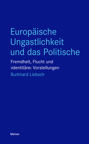 Europäische Ungastlichkeit und »identitäre« Vorstellungen von Liebsch,  Burkhard