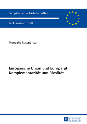 Europäische Union und Europarat: Komplementarität und Rivalität von Nawparwar,  Manazha