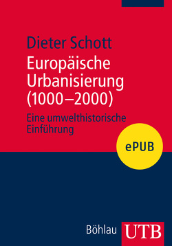 Europäische Urbanisierung (1000-2000) von Schott,  Dieter