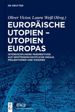 Europäische Utopien – Utopien Europas von Victor,  Oliver, Weiß,  Laura