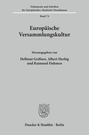 Europäische Versammlungskultur. von Dahmen,  Raimund, Geißner,  Hellmut, Herbig,  Albert