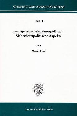 Europäische Weltraumpolitik – Sicherheitspolitische Aspekte. von Hesse,  Markus