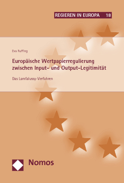 Europäische Wertpapierregulierung zwischen Input- und Output-Legitimität von Ruffing,  Eva