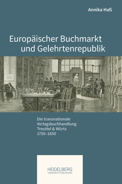 Europäischer Buchmarkt und Gelehrtenrepublik von Haß,  Annika