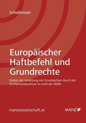Europäischer Haftbefehl und Grundrechte von Schallmoser,  Nina Marlene