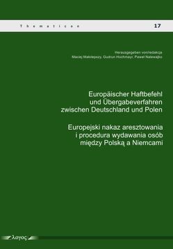 Europäischer Haftbefehl und Übergabeverfahren zwischen Deutschland und Polen von Hochmayr,  Gudrun, lolepszy,  Maciej Ma{, Nalewajko,  Pawe l