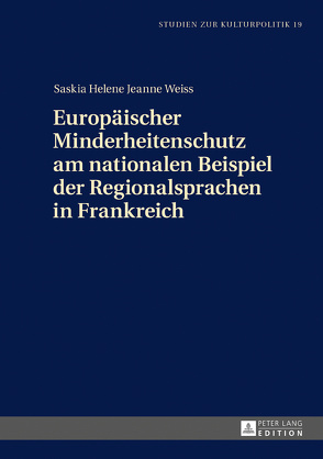 Europäischer Minderheitenschutz am nationalen Beispiel der Regionalsprachen in Frankreich von Weiss,  Saskia Helene Jeanne