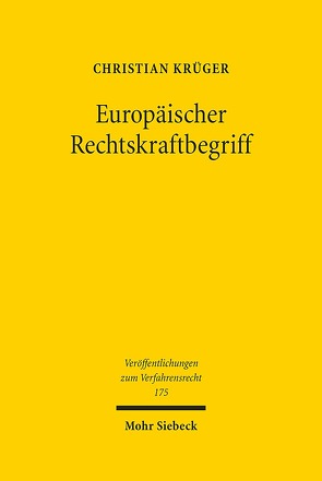 Europäischer Rechtskraftbegriff von Krüger,  Christian