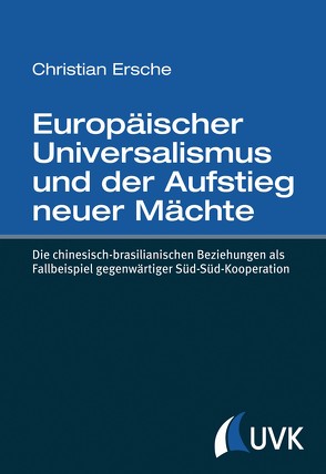 Europäischer Universalismus und der Aufstieg neuer Mächte von Ersche,  Christian