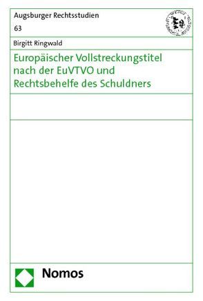 Europäischer Vollstreckungstitel nach der EuVTVO und Rechtsbehelfe des Schuldners von Ringwald,  Birgitt