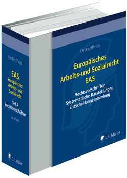 Europäisches Arbeits- und Sozialrecht – EAS von Balze,  Wolfgang, Biskup,  Uta, Block,  Alexander, Boemke,  Burkhard, Börgmann,  Udo, Busche,  Jan, Coester,  Michael, Dietlein,  Johannes, Eichenhofer,  Eberhard, Eichinger,  Julia, Feuerborn,  Andreas, Franzen,  Martin, Fuchs,  Maximilian, Goos,  Wolfgang, Haedrich,  Martina, Hasselbach,  Kai, Hergenröder,  Curt Wolfgang, Igl,  Gerhard, Joost,  Detlev, Kania,  Thomas, Klein-Jahns,  Stefanie, Kliemt,  Michael, Kohte,  Wolfhard, Kokott,  Juliane, Kollmer,  Norbert Franz, Kreizberg,  Kurt, Mankowski,  Peter, Marschner,  Andreas, Oetker,  Hartmut, Olzen,  Dirk, Peters-Lange,  Susanne, Preis,  Ulrich, Raab,  Thomas, Regelin,  Sabine, Reuter,  Dieter, Runggaldier,  Ulrich, Sachs,  Michael, Schlachter,  Monika, Schmidt am Busch,  Birgit, Schwarze,  Roland, Sowka,  Hans-Harald, Steffan,  Ralf, Steinmeyer,  Heinz-Dietrich, Walker,  Wolf-Dietrich, Wank,  Rolf, Weber,  Christoph, Willemsen,  Heinz Josef, Winkler von Mohrenfels,  Peter, Ziekow,  Jan