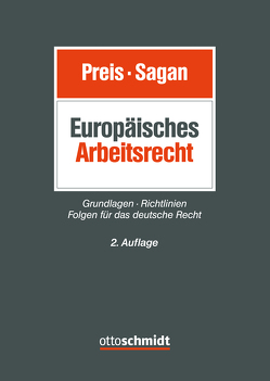 Europäisches Arbeitsrecht von Brose,  Wiebke, Fornasier,  Matteo, Grau,  Timon, Grünberger,  Michael, Hartmann,  Felix, Heuschmid,  Johannes, Husemann,  Tim, Mehrens,  Christian, Müller-Bonanni,  Thomas, Naber,  Sebastian, Pötters,  Stephan, Preis,  Ulrich, Roloff,  Sebastian, Sagan,  Adam, Sansone,  Piero, Schierle,  Florian, Schmidt,  Maximilian, Sittard,  Ulrich, Ulber,  Daniel, Wietfeld,  Anne Christin, Witschen,  Stefan