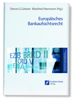 Europäisches Bankaufsichtsrecht von Grieser,  Simon G, Heemann,  Manfred