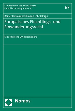 Europäisches Flüchtlings- und Einwanderungsrecht von Hofmann,  Rainer, Löhr,  Tillmann
