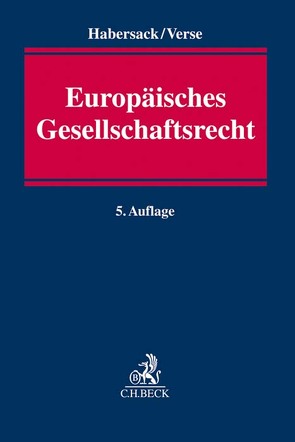 Europäisches Gesellschaftsrecht von Habersack,  Mathias, Verse,  Dirk A.