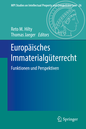 Europäisches Immaterialgüterrecht von Hilty,  Reto M., Jaeger,  Thomas