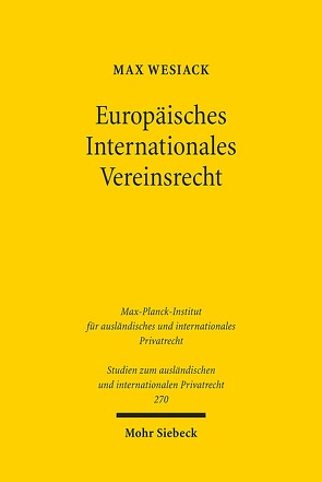 Europäisches Internationales Vereinsrecht von Wesiack,  Max