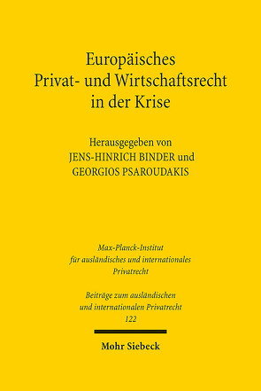 Europäisches Privat- und Wirtschaftsrecht in der Krise von Binder,  Jens-Hinrich, Psaroudakis,  Georgios