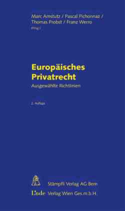 Europäisches Privatrecht von Amstutz,  Marc, Pichonnaz,  Pascal, Probst,  Thomas, Werro,  Franz