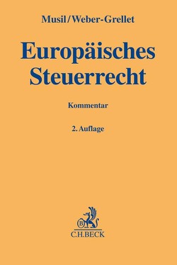 Europäisches Steuerrecht von Becker,  Carolin, Desens,  Marc, Dobratz,  Lars, Hartman,  Timo, Heintzen,  Markus, Hummel,  Lars, Jatzke,  Harald, Kempny,  Simon, Kister,  Jan-Hendrik, Lampert,  Steffen, Loose,  Matthias, Musil,  Andreas, Oellerich,  Ingo, Schober,  Tibor, Steinmüller,  Jens, Weber-Grellet,  Heinrich