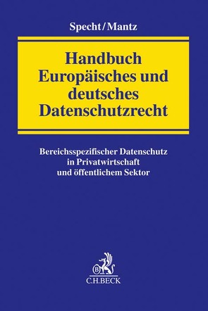 Handbuch Europäisches und deutsches Datenschutzrecht von Bange (geb. Wieczorek),  Mirko, Bock,  Kirsten, Bodungen,  Benjamin von, Born,  Tobias, Bortz,  Christoffer, Bretthauer,  Sebastian, Engeler,  Malte, Golla,  Sebastian, Heinson,  Dennis, Hennemann,  Moritz, Kiparski,  Gerd, Kipker,  Dennis-Kenji, Krätschmer,  Stefan, Kreße,  Bernhard, Lauber-Rönsberg,  Anne, Mantz,  Reto, Marosi,  Johannes, Paschke,  Anne, Pollmann,  Maren, Roggenkamp,  Jan Dirk, Sassenberg,  Elke, Schneider,  Adrian, Specht,  Louisa, Spittka,  Jan, Steinhauer,  Eric, Steinrötter,  Björn, Ströbel,  Lukas, Wybitul,  Tim