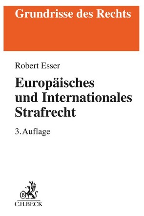 Europäisches und Internationales Strafrecht von Esser,  Robert