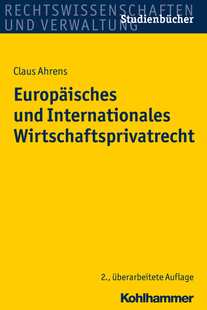 Europäisches und Internationales Wirtschaftsprivatrecht von Ahrens,  Claus