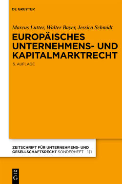 Europäisches Unternehmens- und Kapitalmarktrecht von Bayer,  Walter, Lutter,  Marcus, Schmidt,  Jessica